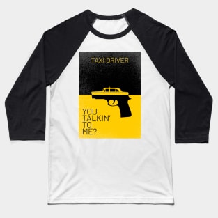 Taxi Driver You Talkin To Me Baseball T-Shirt